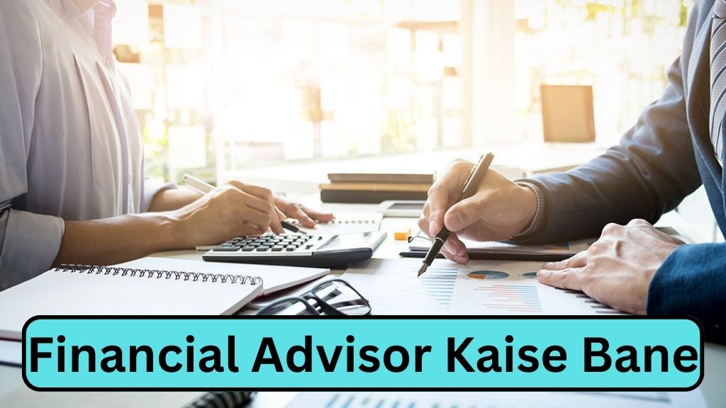 Financial Advisor Kaise Bane